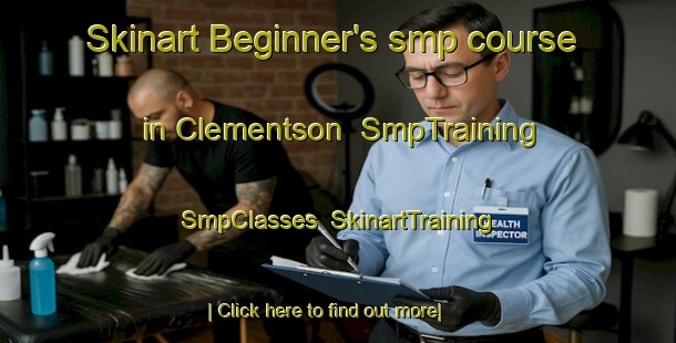 Skinart Beginner's smp course in Clementson | SmpTraining | SmpClasses | SkinartTraining-United States