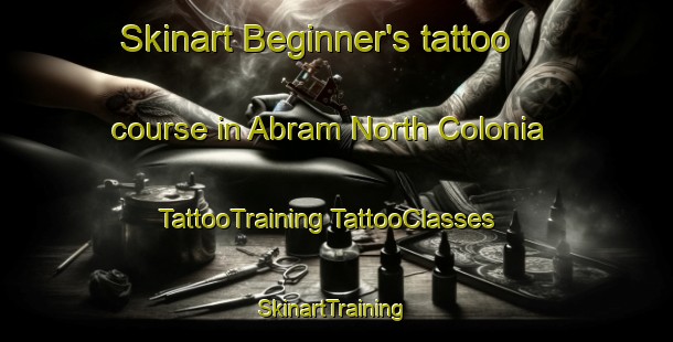 Skinart Beginner's tattoo course in Abram North Colonia | #TattooTraining #TattooClasses #SkinartTraining-United States