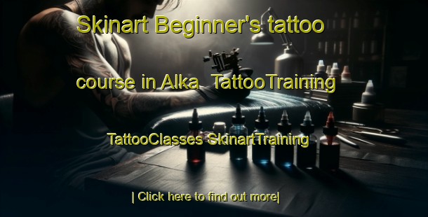 Skinart Beginner's tattoo course in Alka | #TattooTraining #TattooClasses #SkinartTraining-United States