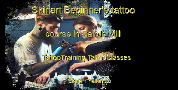 Skinart Beginner's tattoo course in Bairds Mill | #TattooTraining #TattooClasses #SkinartTraining-United States