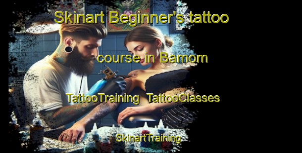 Skinart Beginner's tattoo course in Bamom | TattooTraining | TattooClasses | SkinartTraining-United States
