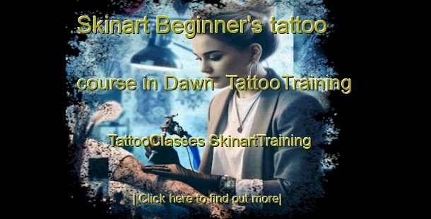 Skinart Beginner's tattoo course in Dawn | #TattooTraining #TattooClasses #SkinartTraining-United States