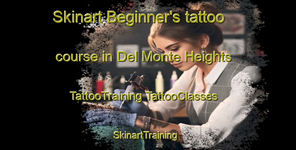 Skinart Beginner's tattoo course in Del Monte Heights | #TattooTraining #TattooClasses #SkinartTraining-United States