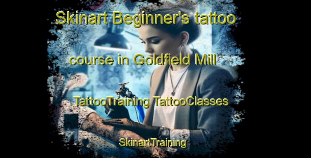 Skinart Beginner's tattoo course in Goldfield Mill | #TattooTraining #TattooClasses #SkinartTraining-United States