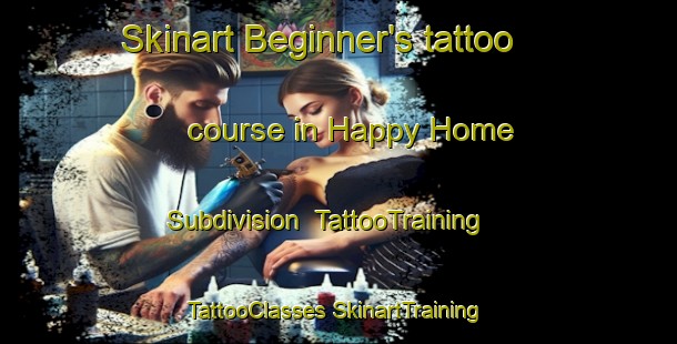 Skinart Beginner's tattoo course in Happy Home Subdivision | #TattooTraining #TattooClasses #SkinartTraining-United States