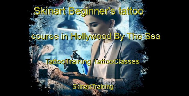 Skinart Beginner's tattoo course in Hollywood By The Sea | #TattooTraining #TattooClasses #SkinartTraining-United States