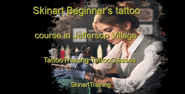 Skinart Beginner's tattoo course in Jefferson Village | #TattooTraining #TattooClasses #SkinartTraining-United States