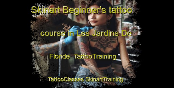 Skinart Beginner's tattoo course in Les Jardins De Floride | #TattooTraining #TattooClasses #SkinartTraining-United States