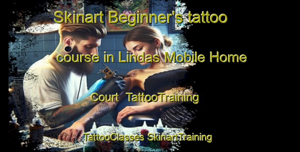 Skinart Beginner's tattoo course in Lindas Mobile Home Court | #TattooTraining #TattooClasses #SkinartTraining-United States