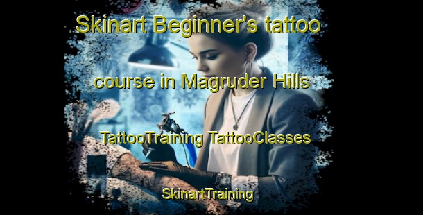 Skinart Beginner's tattoo course in Magruder Hills | #TattooTraining #TattooClasses #SkinartTraining-United States