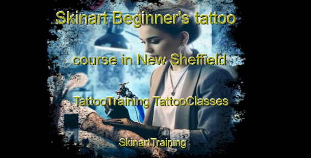 Skinart Beginner's tattoo course in New Sheffield | #TattooTraining #TattooClasses #SkinartTraining-United States