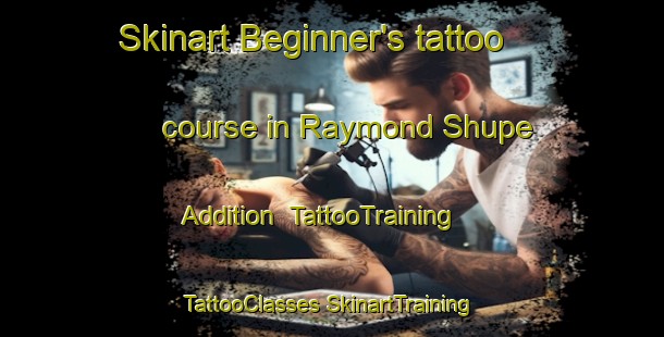 Skinart Beginner's tattoo course in Raymond Shupe Addition | #TattooTraining #TattooClasses #SkinartTraining-United States