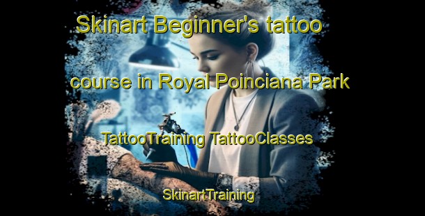 Skinart Beginner's tattoo course in Royal Poinciana Park | #TattooTraining #TattooClasses #SkinartTraining-United States