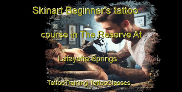 Skinart Beginner's tattoo course in The Reserve At Lafayette Springs | #TattooTraining #TattooClasses #SkinartTraining-United States