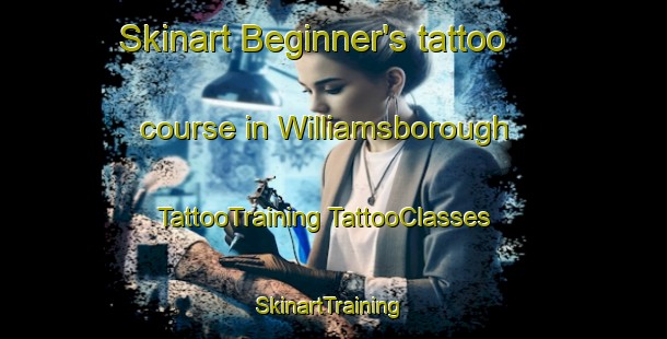 Skinart Beginner's tattoo course in Williamsborough | #TattooTraining #TattooClasses #SkinartTraining-United States