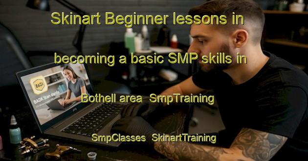 Skinart Beginner lessons in becoming a basic SMP skills in Bothell area | SmpTraining | SmpClasses | SkinartTraining-United States