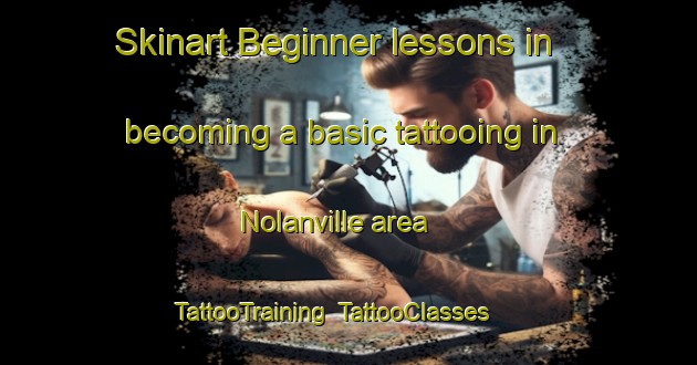 Skinart Beginner lessons in becoming a basic tattooing in Nolanville area | TattooTraining | TattooClasses | SkinartTraining-United States