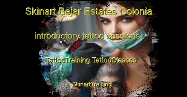 Skinart Bejar Estates Colonia introductory tattoo sessions | #TattooTraining #TattooClasses #SkinartTraining-United States