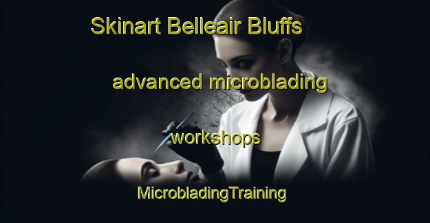 Skinart Belleair Bluffs advanced microblading workshops | #MicrobladingTraining #MicrobladingClasses #SkinartTraining-United States