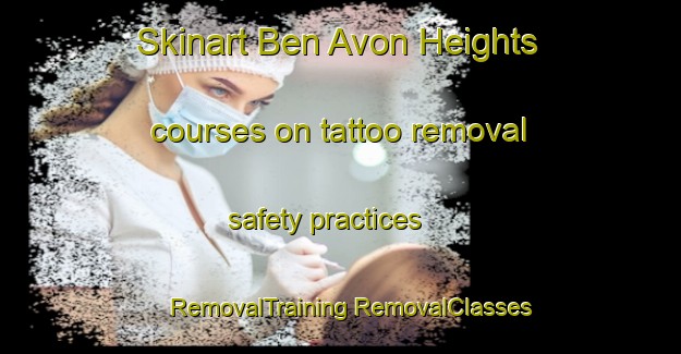 Skinart Ben Avon Heights courses on tattoo removal safety practices | #RemovalTraining #RemovalClasses #SkinartTraining-United States