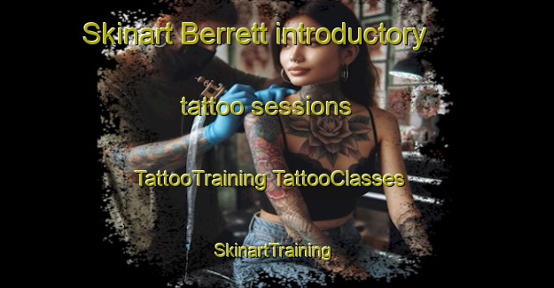 Skinart Berrett introductory tattoo sessions | #TattooTraining #TattooClasses #SkinartTraining-United States