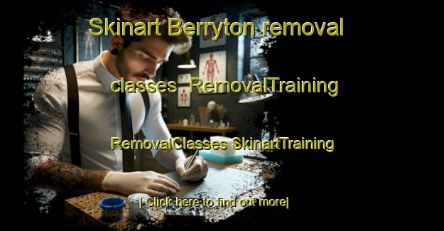 Skinart Berryton removal classes | #RemovalTraining #RemovalClasses #SkinartTraining-United States