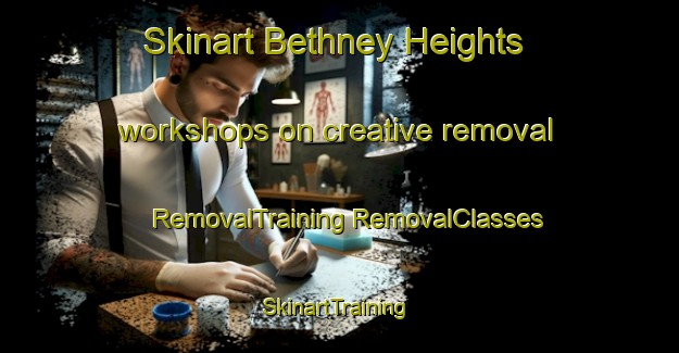 Skinart Bethney Heights workshops on creative removal | #RemovalTraining #RemovalClasses #SkinartTraining-United States