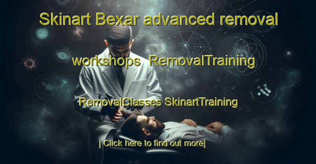 Skinart Bexar advanced removal workshops | #RemovalTraining #RemovalClasses #SkinartTraining-United States