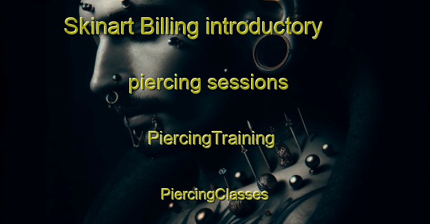 Skinart Billing introductory piercing sessions | #PiercingTraining #PiercingClasses #SkinartTraining-United States