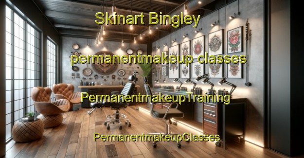 Skinart Bingley permanentmakeup classes | PermanentmakeupTraining | PermanentmakeupClasses | SkinartTraining-United States