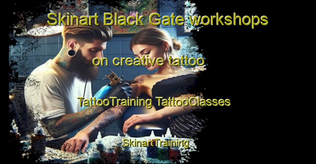 Skinart Black Gate workshops on creative tattoo | #TattooTraining #TattooClasses #SkinartTraining-United States