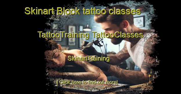 Skinart Block tattoo classes | #TattooTraining #TattooClasses #SkinartTraining-United States