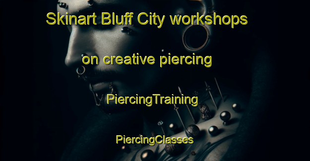 Skinart Bluff City workshops on creative piercing | #PiercingTraining #PiercingClasses #SkinartTraining-United States