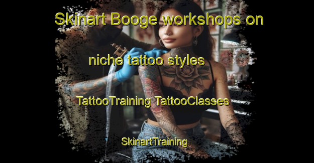 Skinart Booge workshops on niche tattoo styles | #TattooTraining #TattooClasses #SkinartTraining-United States