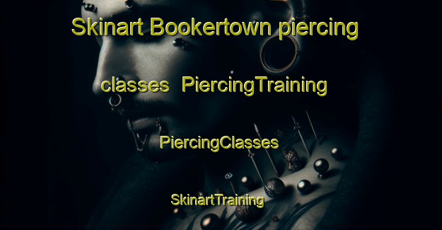 Skinart Bookertown piercing classes | #PiercingTraining #PiercingClasses #SkinartTraining-United States