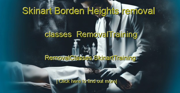 Skinart Borden Heights removal classes | #RemovalTraining #RemovalClasses #SkinartTraining-United States