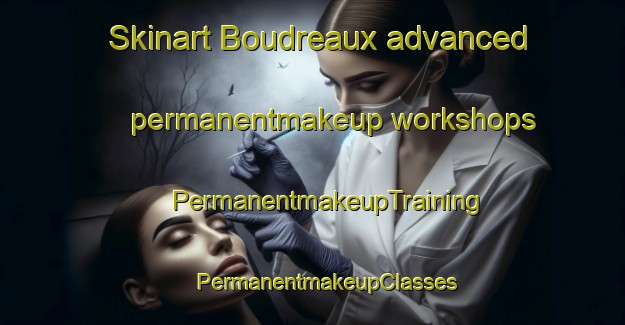 Skinart Boudreaux advanced permanentmakeup workshops | #PermanentmakeupTraining #PermanentmakeupClasses #SkinartTraining-United States