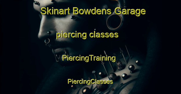 Skinart Bowdens Garage piercing classes | #PiercingTraining #PiercingClasses #SkinartTraining-United States