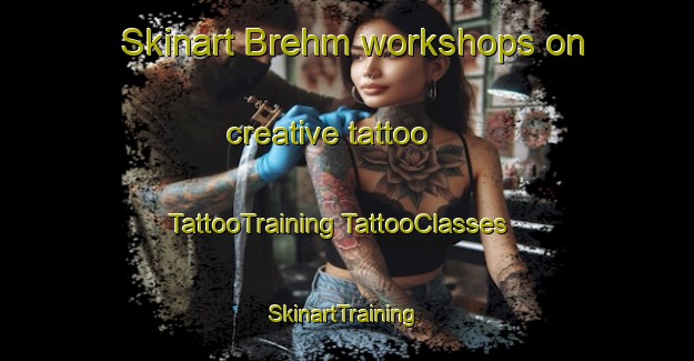 Skinart Brehm workshops on creative tattoo | #TattooTraining #TattooClasses #SkinartTraining-United States