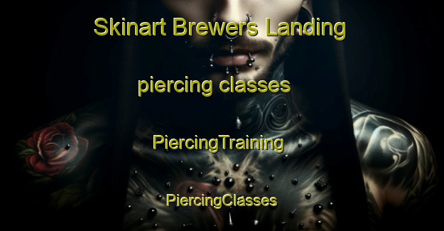 Skinart Brewers Landing piercing classes | #PiercingTraining #PiercingClasses #SkinartTraining-United States