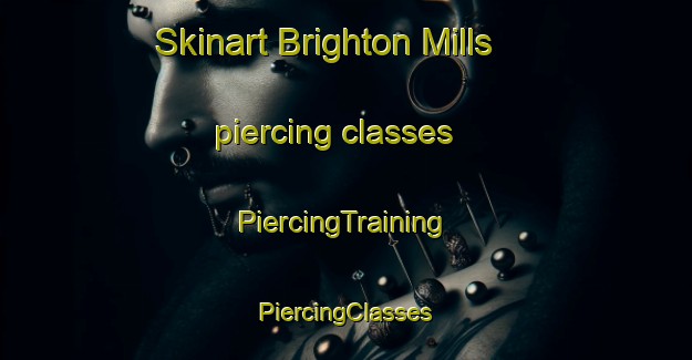 Skinart Brighton Mills piercing classes | #PiercingTraining #PiercingClasses #SkinartTraining-United States