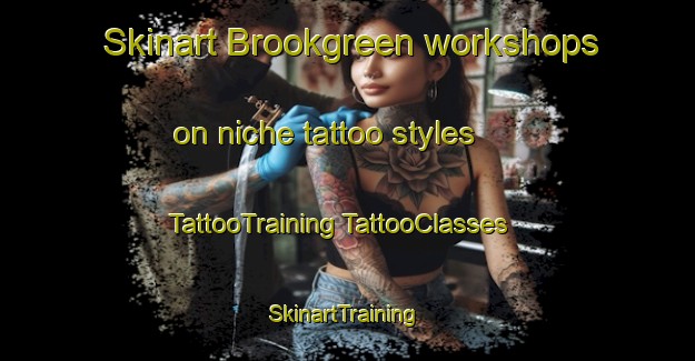 Skinart Brookgreen workshops on niche tattoo styles | #TattooTraining #TattooClasses #SkinartTraining-United States