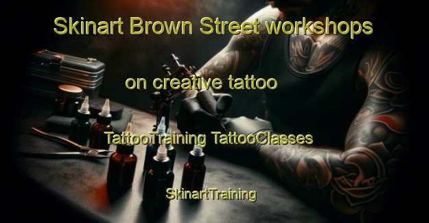 Skinart Brown Street workshops on creative tattoo | #TattooTraining #TattooClasses #SkinartTraining-United States