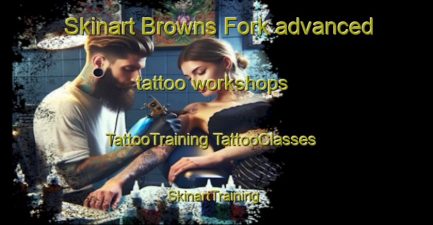 Skinart Browns Fork advanced tattoo workshops | #TattooTraining #TattooClasses #SkinartTraining-United States