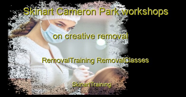 Skinart Cameron Park workshops on creative removal | #RemovalTraining #RemovalClasses #SkinartTraining-United States