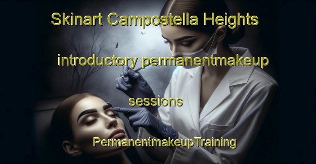 Skinart Campostella Heights introductory permanentmakeup sessions | #PermanentmakeupTraining #PermanentmakeupClasses #SkinartTraining-United States