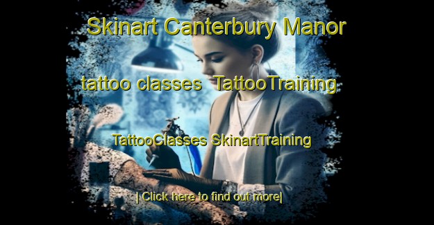 Skinart Canterbury Manor tattoo classes | #TattooTraining #TattooClasses #SkinartTraining-United States