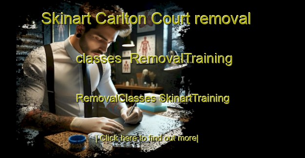 Skinart Carlton Court removal classes | #RemovalTraining #RemovalClasses #SkinartTraining-United States