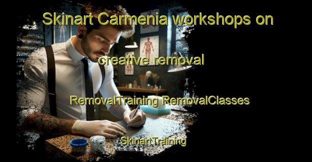 Skinart Carmenia workshops on creative removal | #RemovalTraining #RemovalClasses #SkinartTraining-United States