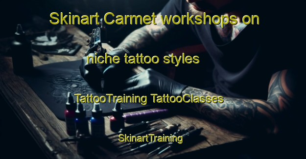 Skinart Carmet workshops on niche tattoo styles | #TattooTraining #TattooClasses #SkinartTraining-United States